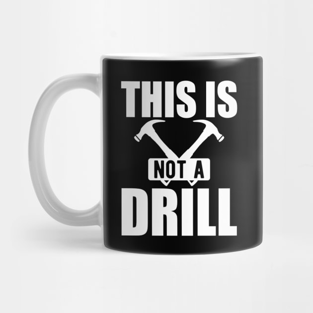 Handyman - This is not a drill w by KC Happy Shop